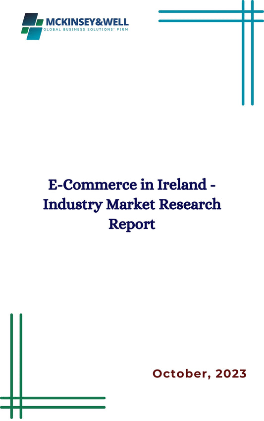 E-Commerce in Ireland - Industry Market Research Report