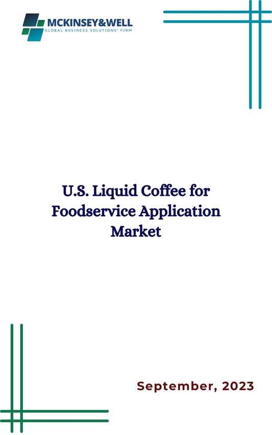 U.S. Liquid Coffee for Foodservice Application Market