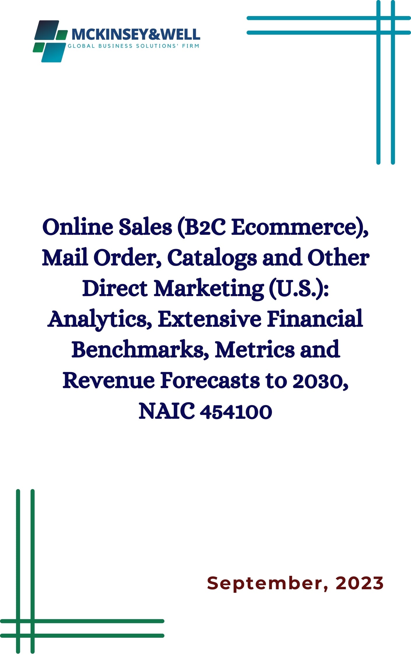 Online Sales (B2C Ecommerce), Mail Order, Catalogs and Other Direct Marketing (U.S.): Analytics, Extensive Financial Benchmarks, Metrics and Revenue Forecasts to 2030, NAIC 454100