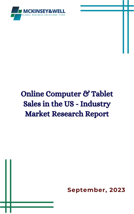 Online Computer & Tablet Sales in the US - Industry Market Research Report