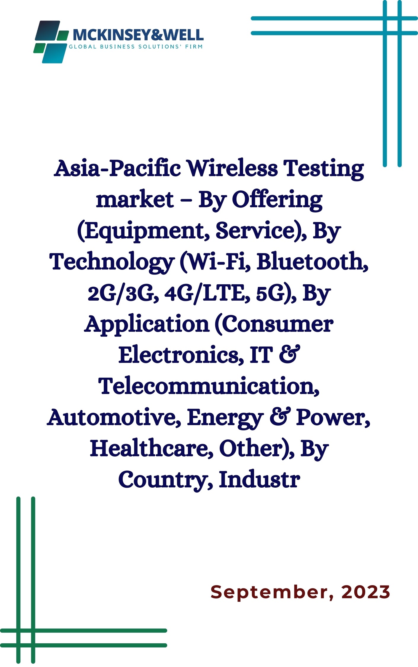 Asia-Pacific Wireless Testing market – By Offering (Equipment, Service), By Technology (Wi-Fi, Bluetooth, 2G/3G, 4G/LTE, 5G), By Application (Consumer Electronics, IT & Telecommunication, Automotive, Energy & Power, Healthcare, Other), By Country, Industr