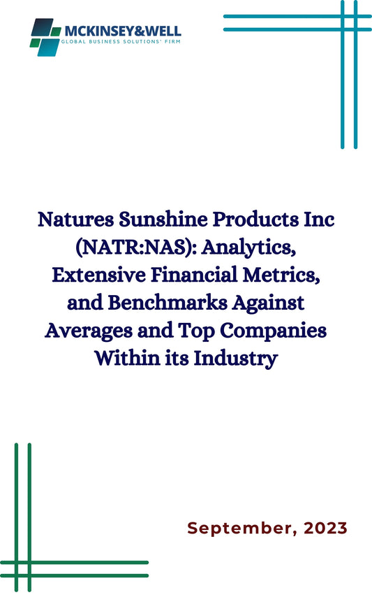 Natures Sunshine Products Inc (NATR:NAS): Analytics, Extensive Financial Metrics, and Benchmarks Against Averages and Top Companies Within its Industry