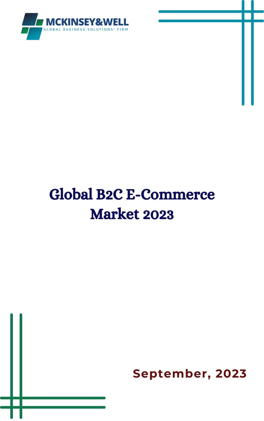 Global B2C E-Commerce Market 2023