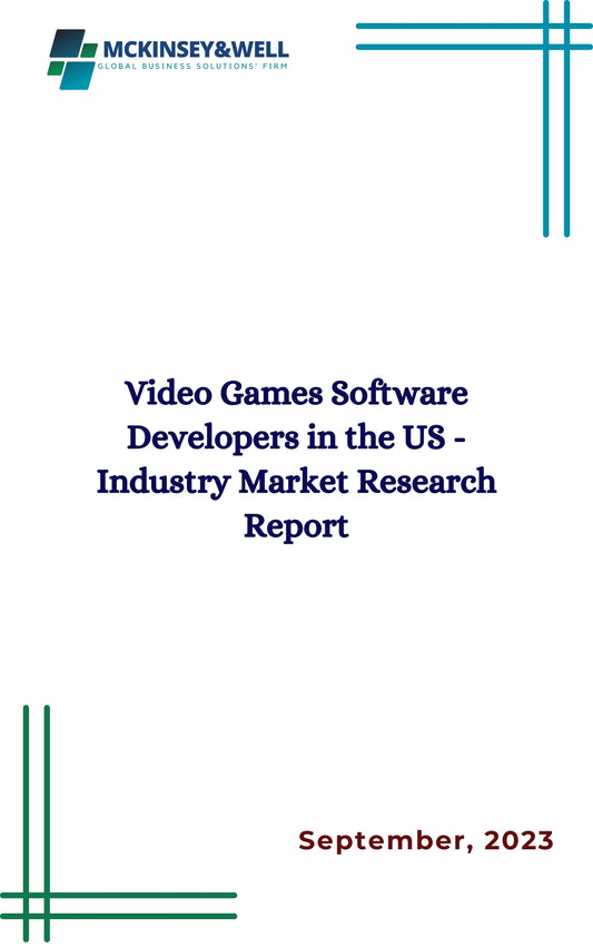 Video Games Software Developers in the US - Industry Market Research Report