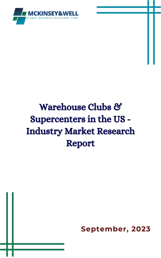 Warehouse Clubs & Supercenters in the US - Industry Market Research Report