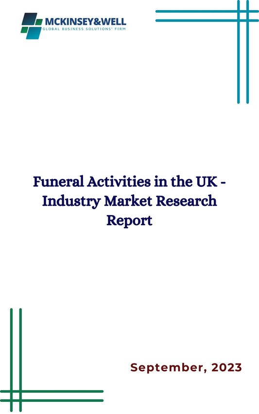 Funeral Activities in the UK - Industry Market Research Report