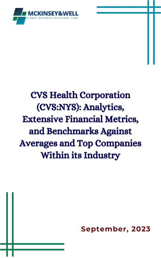 CVS Health Corporation (CVS:NYS): Analytics, Extensive Financial Metrics, and Benchmarks Against Averages and Top Companies Within its Industry