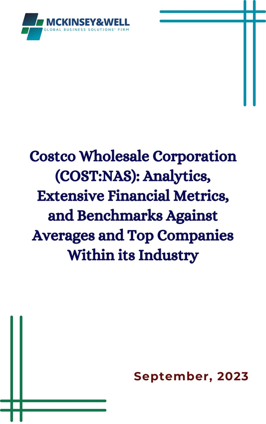 Costco Wholesale Corporation (COST:NAS): Analytics, Extensive Financial Metrics, and Benchmarks Against Averages and Top Companies Within its Industry