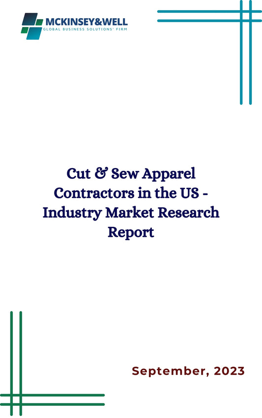 Cut & Sew Apparel Contractors in the US - Industry Market Research Report