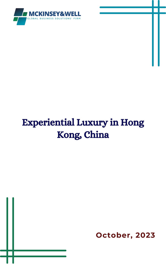 Experiential Luxury in Hong Kong, China