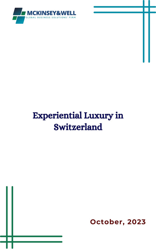 Experiential Luxury in Switzerland