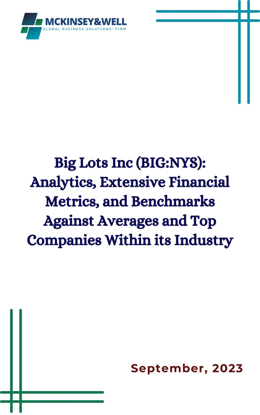 Big Lots Inc (BIG:NYS): Analytics, Extensive Financial Metrics, and Benchmarks Against Averages and Top Companies Within its Industry