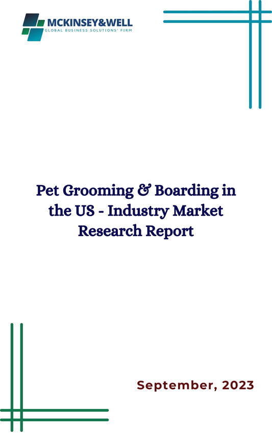 Pet Grooming & Boarding in the US - Industry Market Research Report