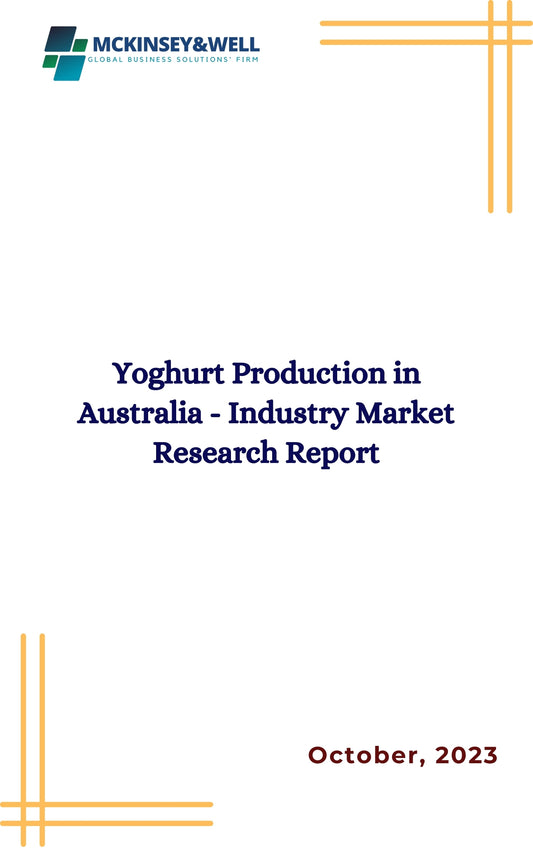 Yoghurt Production in Australia - Industry Market Research Report