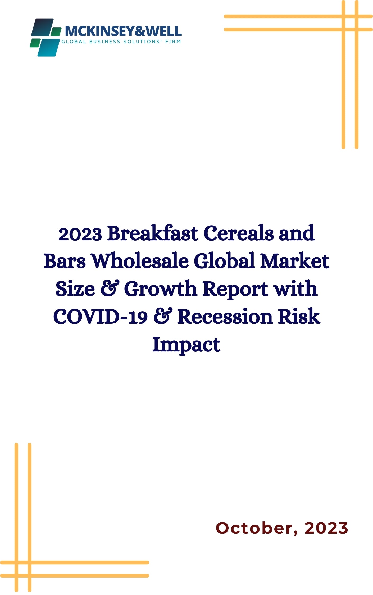 2023 Breakfast Cereals and Bars Wholesale Global Market Size & Growth Report with COVID-19 & Recession Risk Impact