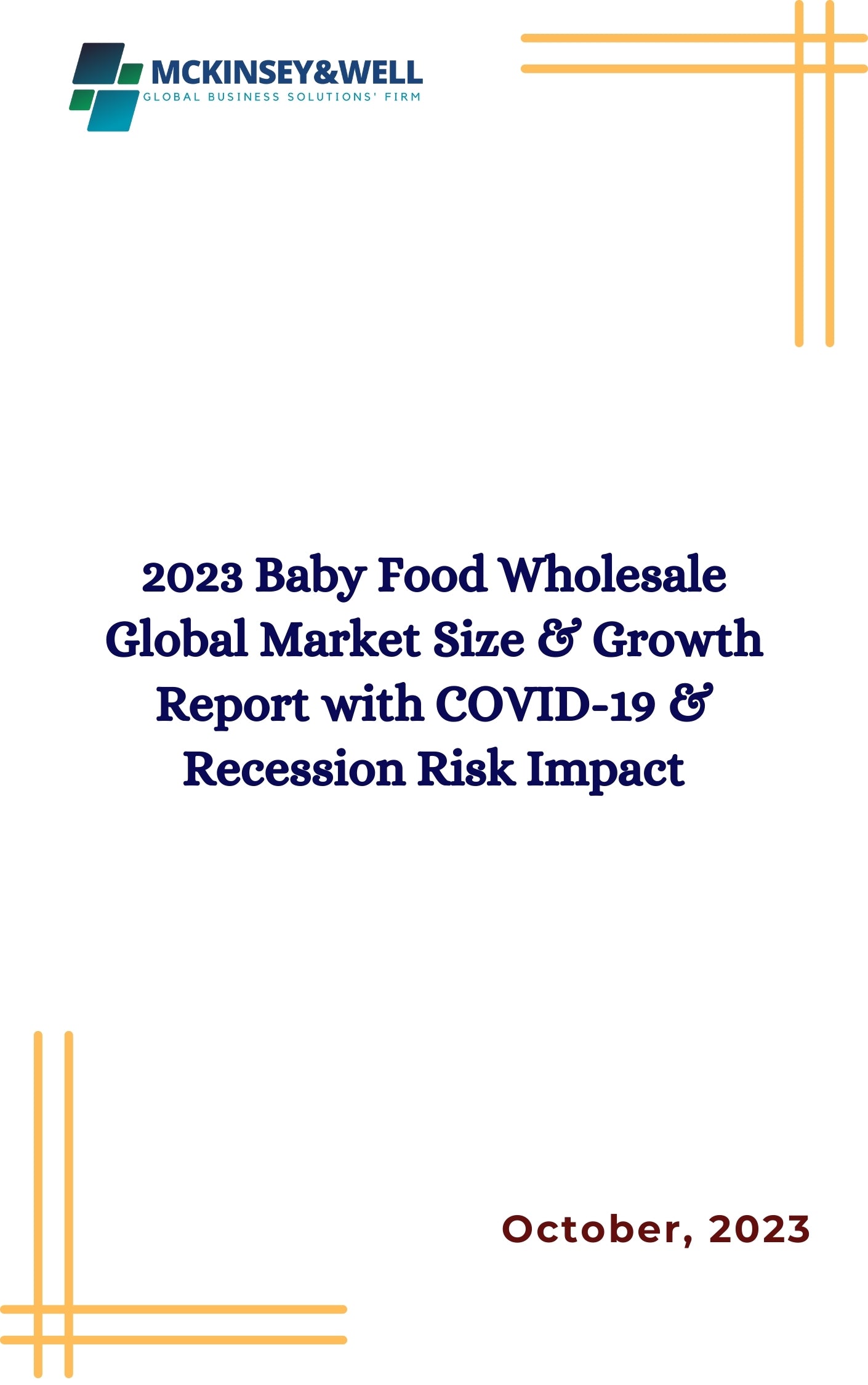 2023 Baby Food Wholesale Global Market Size & Growth Report with COVID-19 & Recession Risk Impact