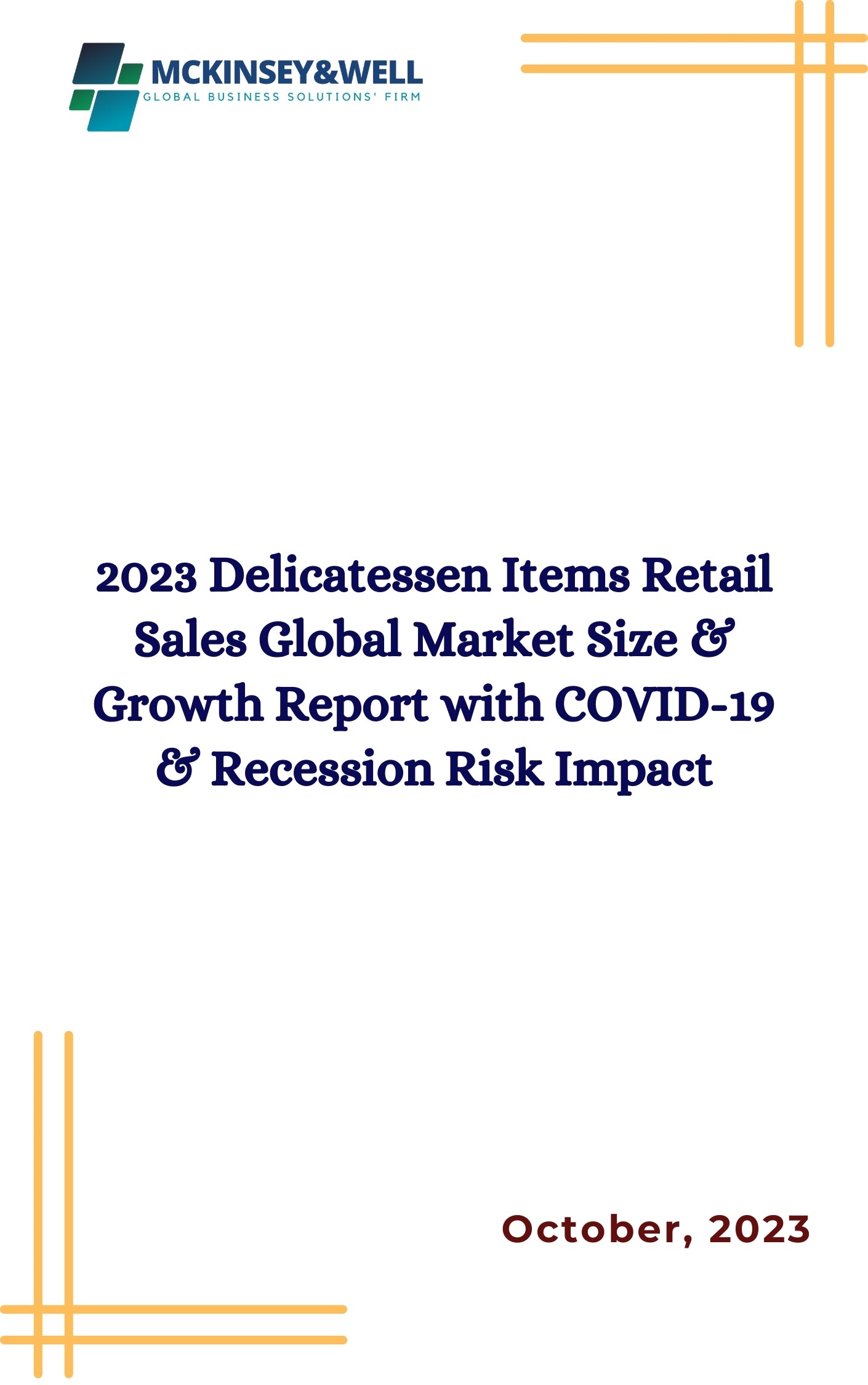 2023 Delicatessen Items Retail Sales Global Market Size & Growth Report with COVID-19 & Recession Risk Impact