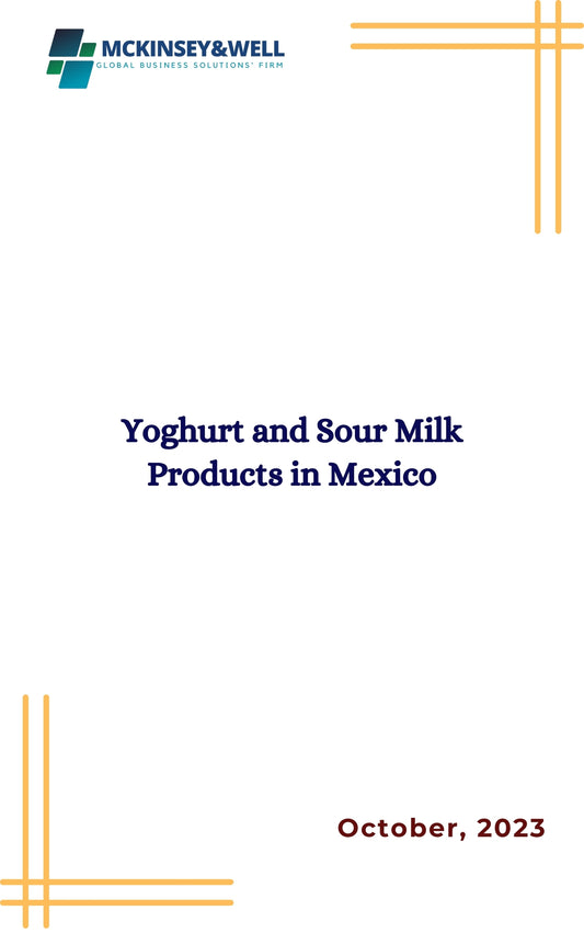 Yoghurt and Sour Milk Products in Mexico