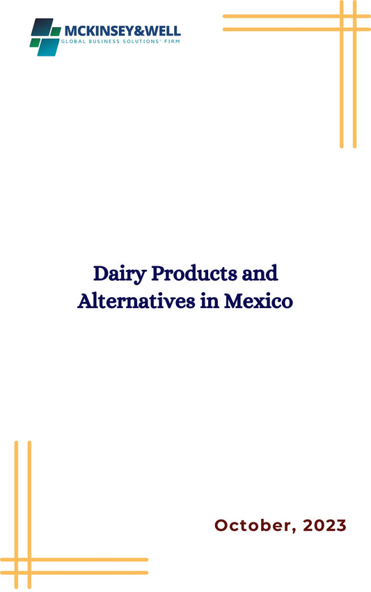 Dairy Products and Alternatives in Mexico