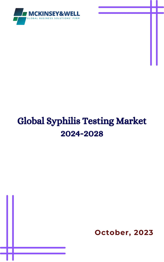 Global Syphilis Testing Market 2024-2028