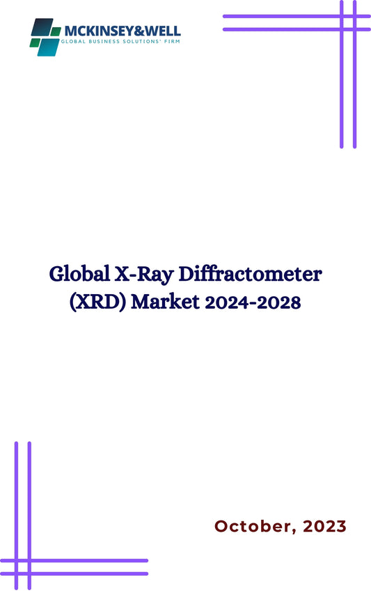 Global X-Ray Diffractometer (XRD) Market 2024-2028