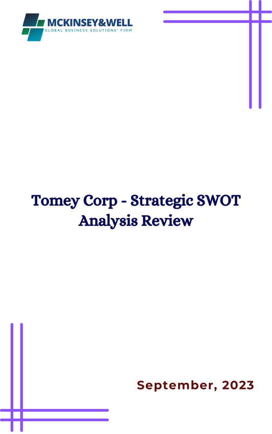 Tomey Corp - Strategic SWOT Analysis Review