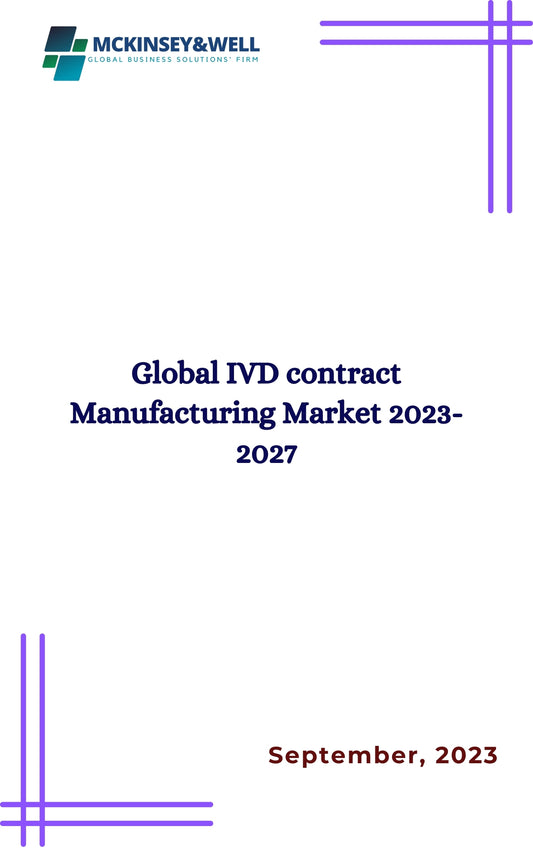 Global IVD contract Manufacturing Market 2023-2027