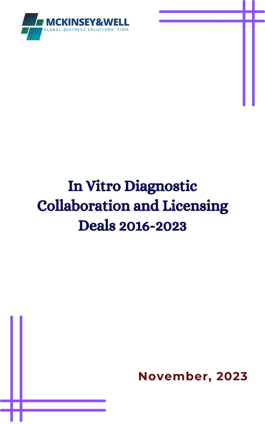 In Vitro Diagnostic Collaboration and Licensing Deals 2016-2023