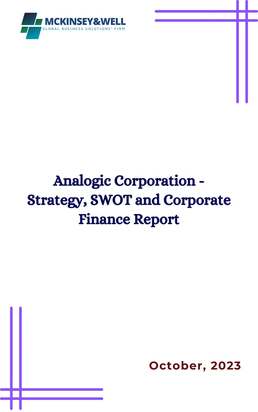 Analogic Corporation - Strategy, SWOT and Corporate Finance Report