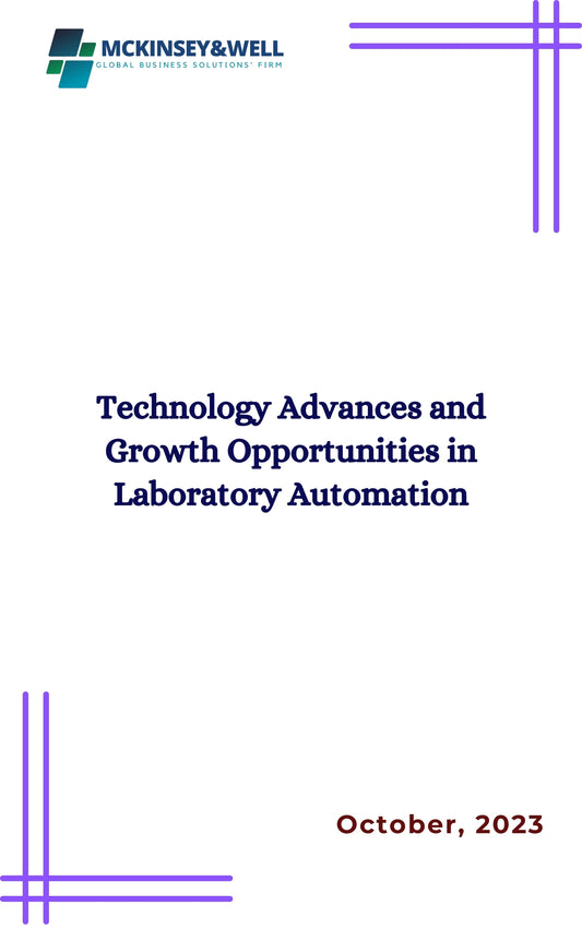 Technology Advances and Growth Opportunities in Laboratory Automation