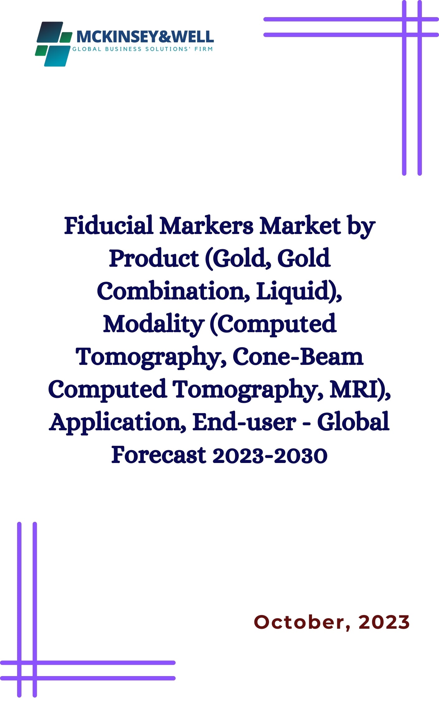 Fiducial Markers Market by Product (Gold, Gold Combination, Liquid), Modality (Computed Tomography, Cone-Beam Computed Tomography, MRI), Application, End-user - Global Forecast 2023-2030