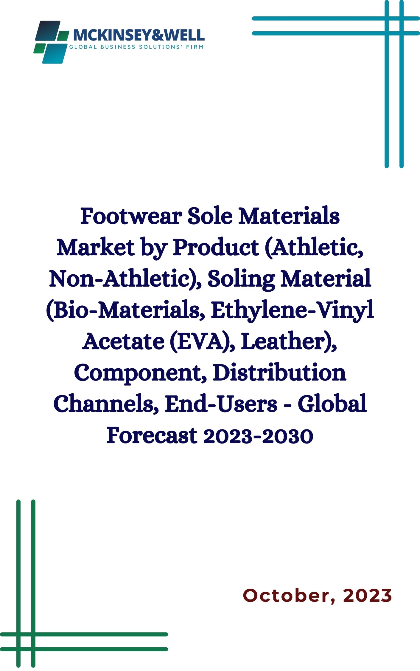 Footwear Sole Materials Market by Product (Athletic, Non-Athletic), Soling Material (Bio-Materials, Ethylene-Vinyl Acetate (EVA), Leather), Component, Distribution Channels, End-Users - Global Forecast 2023-2030