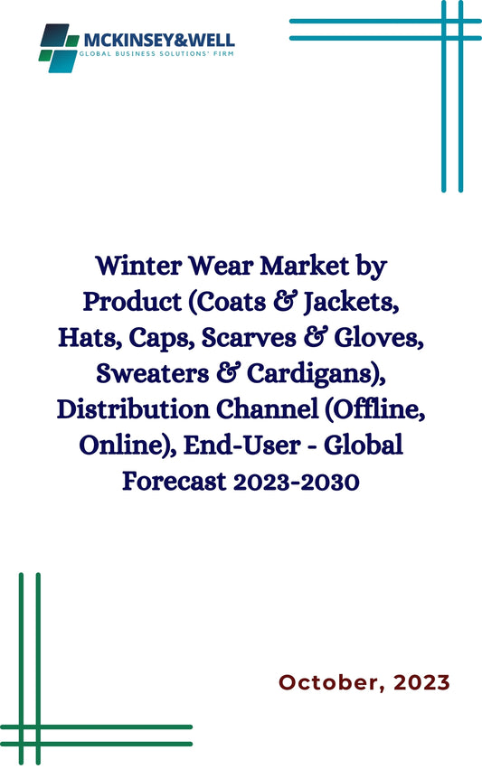 Winter Wear Market by Product (Coats & Jackets, Hats, Caps, Scarves & Gloves, Sweaters & Cardigans), Distribution Channel (Offline, Online), End-User - Global Forecast 2023-2030