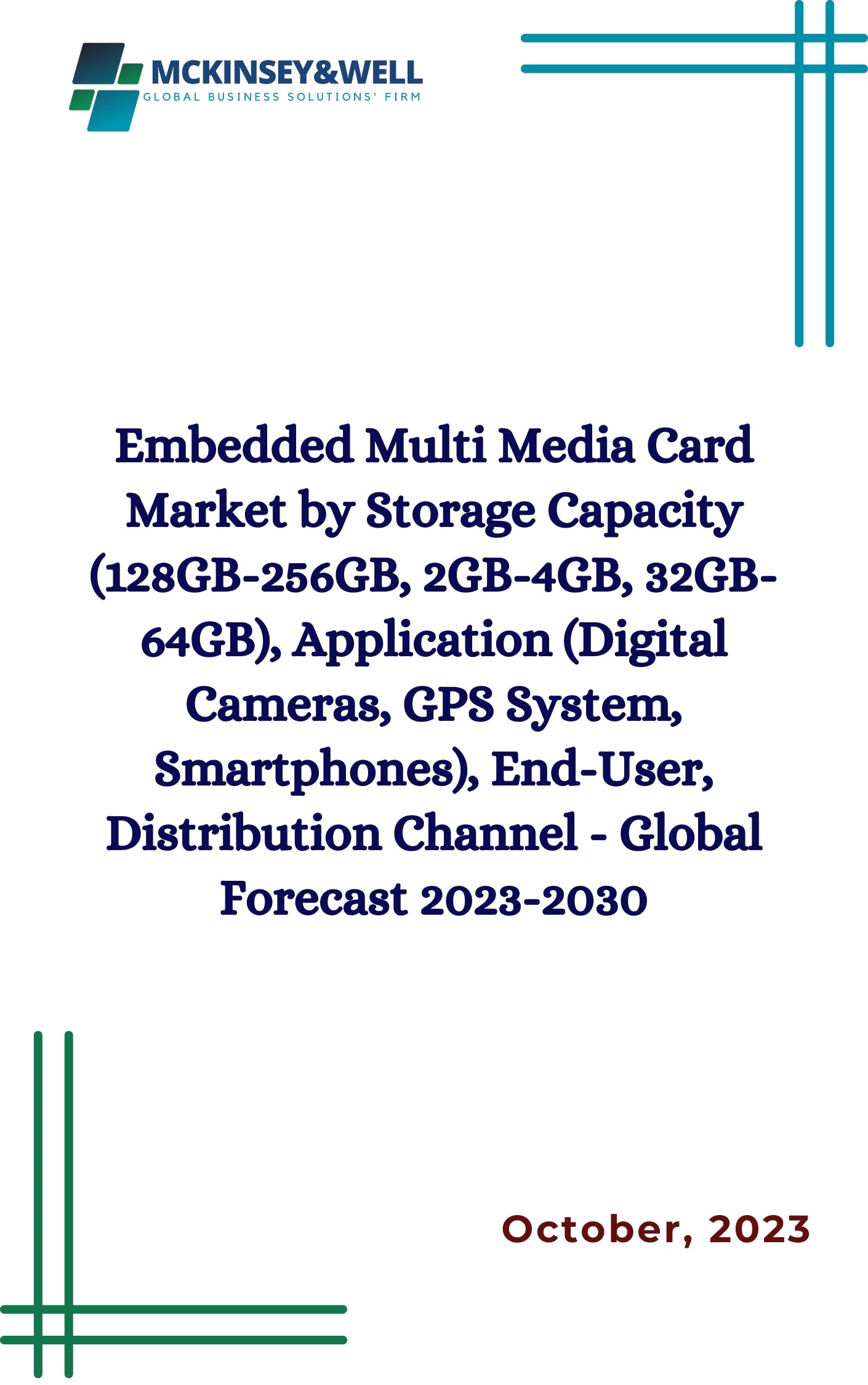 Embedded Multi Media Card Market by Storage Capacity (128GB-256GB, 2GB-4GB, 32GB-64GB), Application (Digital Cameras, GPS System, Smartphones), End-User, Distribution Channel - Global Forecast 2023-2030