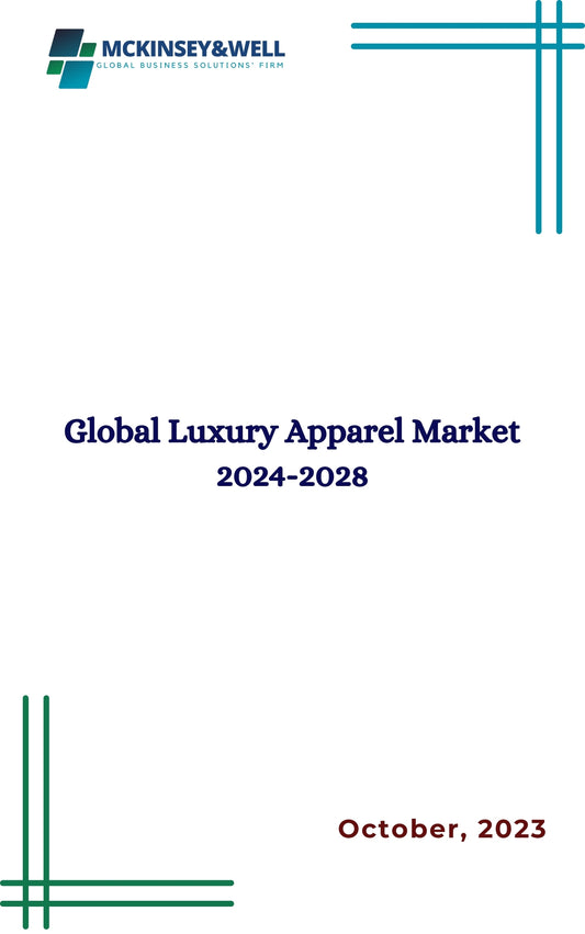 Global Luxury Apparel Market 2024-2028