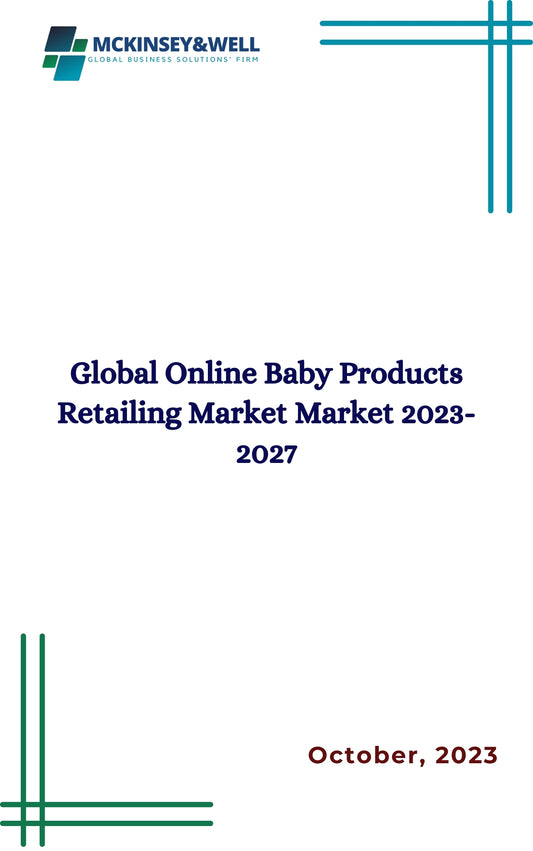 Global Online Baby Products Retailing Market Market 2023-2027