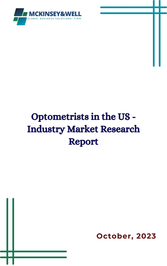 Optometrists in the US - Industry Market Research Report