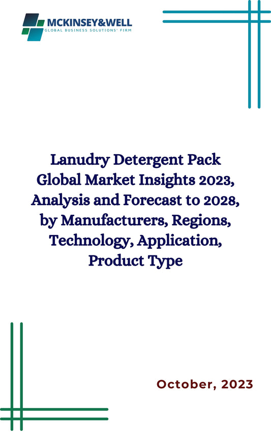 Lanudry Detergent Pack Global Market Insights 2023, Analysis and Forecast to 2028, by Manufacturers, Regions, Technology, Application, Product Type