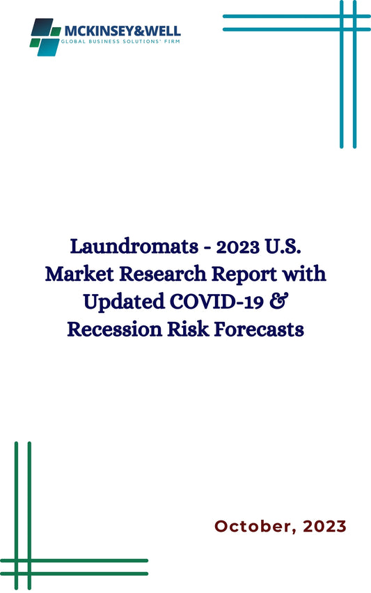 Laundromats - 2023 U.S. Market Research Report with Updated COVID-19 & Recession Risk Forecasts