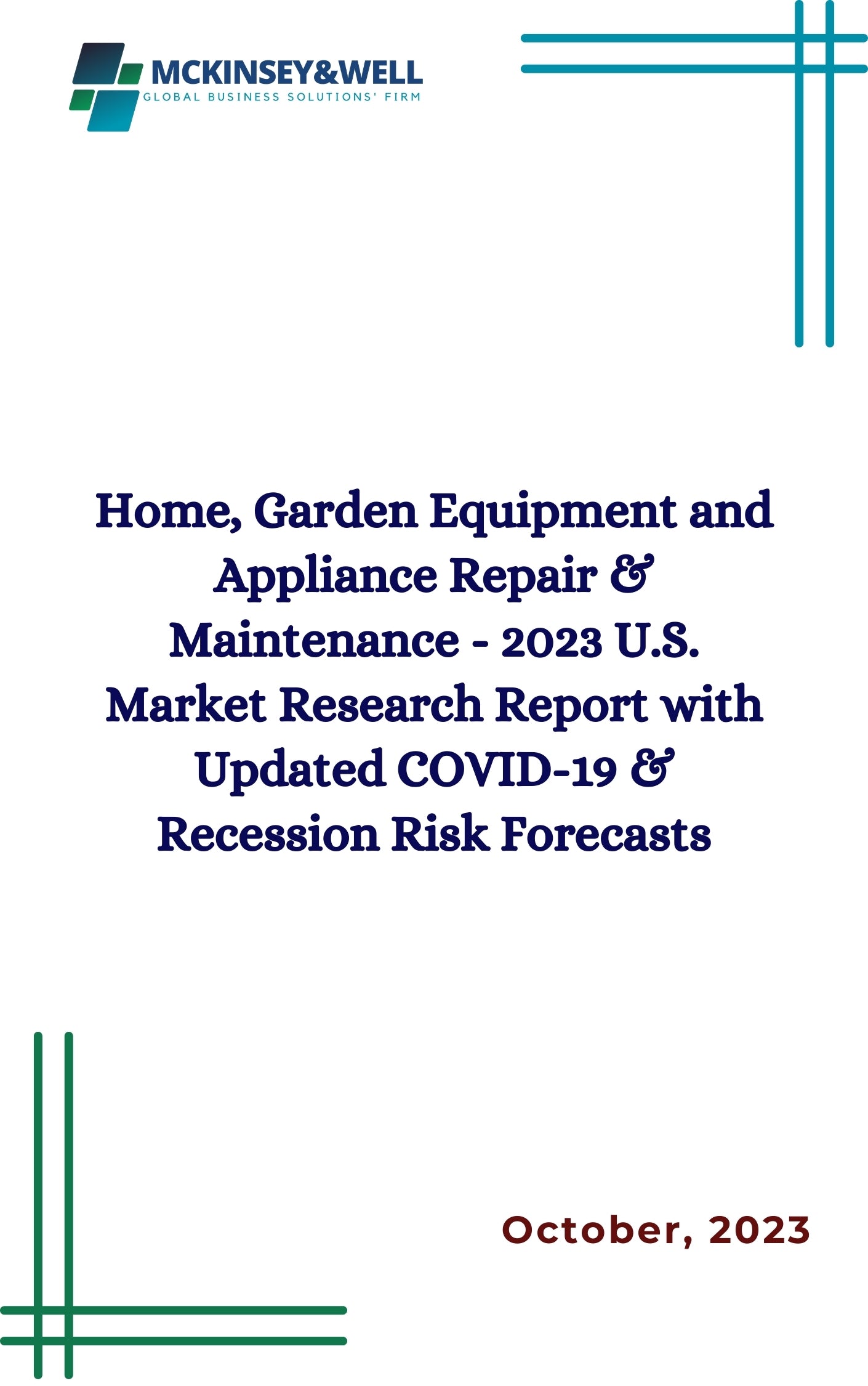 Home, Garden Equipment and Appliance Repair & Maintenance - 2023 U.S. Market Research Report with Updated COVID-19 & Recession Risk Forecasts