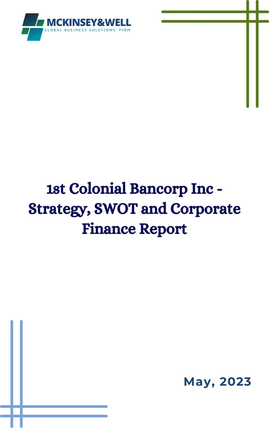 1st Colonial Bancorp Inc - Strategy, SWOT and Corporate Finance Report