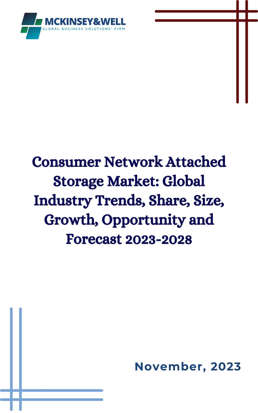 Consumer Network Attached Storage Market: Global Industry Trends, Share, Size, Growth, Opportunity and Forecast 2023-2028