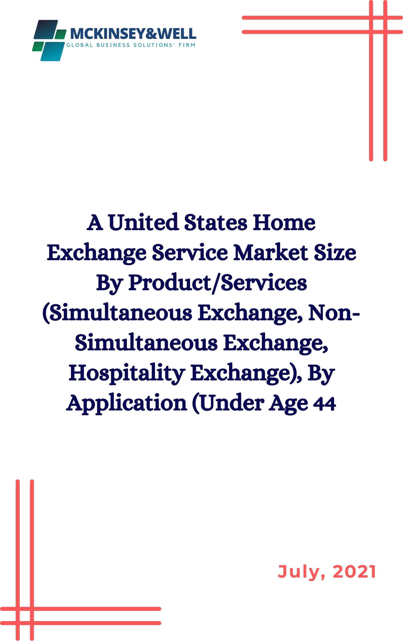 A United States Home Exchange Service Market Size By Product/Services (Simultaneous Exchange, Non-Simultaneous Exchange, Hospitality Exchange), By Application (Under Age 44