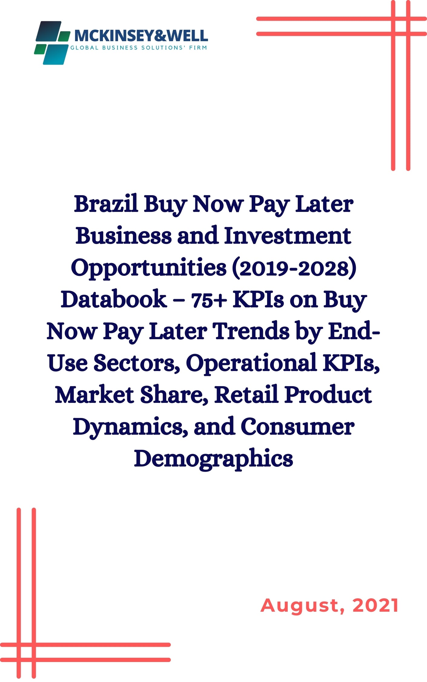 Brazil Buy Now Pay Later Business and Investment Opportunities (2019-2028) Databook – 75+ KPIs on Buy Now Pay Later Trends by End-Use Sectors, Operational KPIs, Market Share, Retail Product Dynamics, and Consumer Demographics