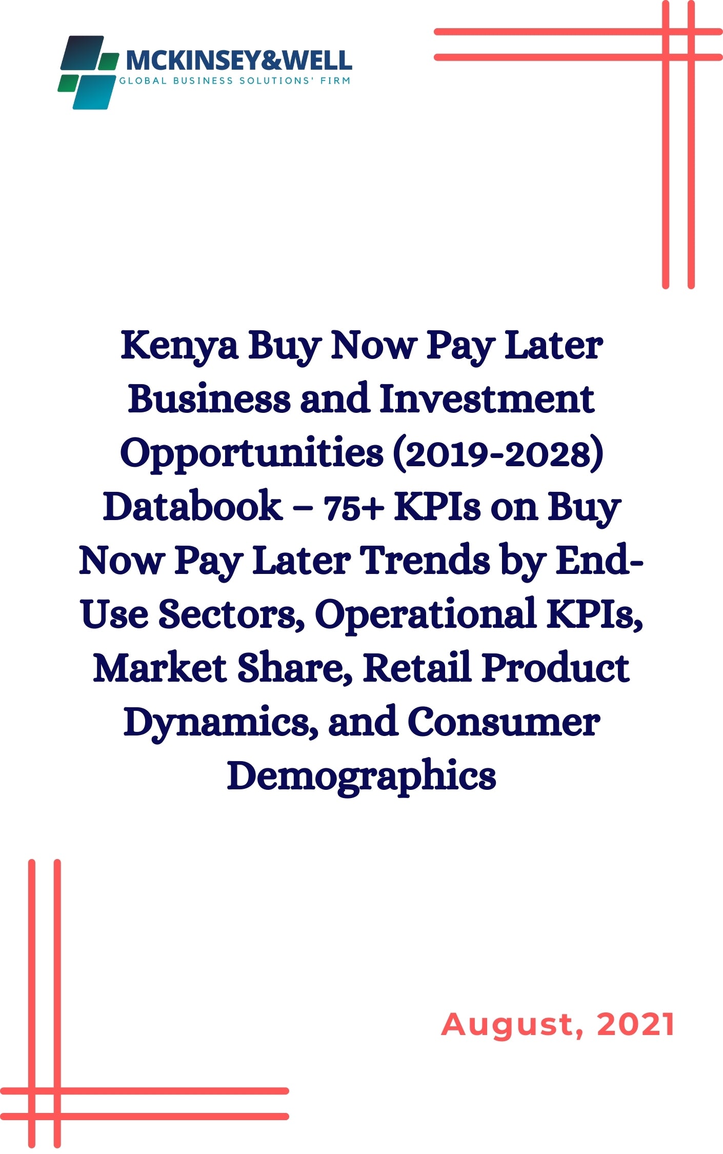 Kenya Buy Now Pay Later Business and Investment Opportunities (2019-2028) Databook – 75+ KPIs on Buy Now Pay Later Trends by End-Use Sectors, Operational KPIs, Market Share, Retail Product Dynamics, and Consumer Demographics