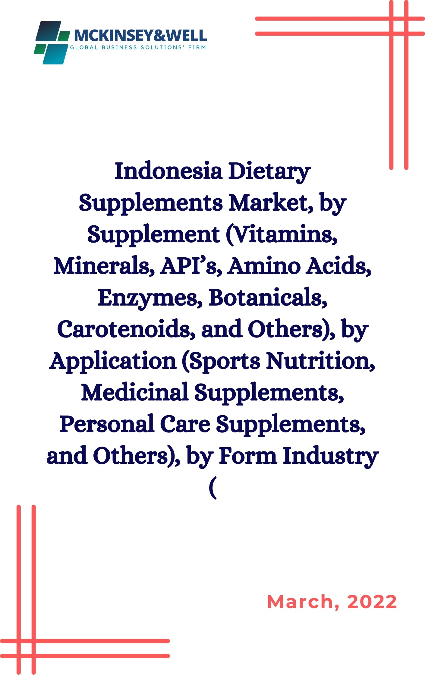 Indonesia Dietary Supplements Market, by Supplement (Vitamins, Minerals, API’s, Amino Acids, Enzymes, Botanicals, Carotenoids, and Others), by Application (Sports Nutrition, Medicinal Supplements, Personal Care Supplements, and Others), by Form Industry (