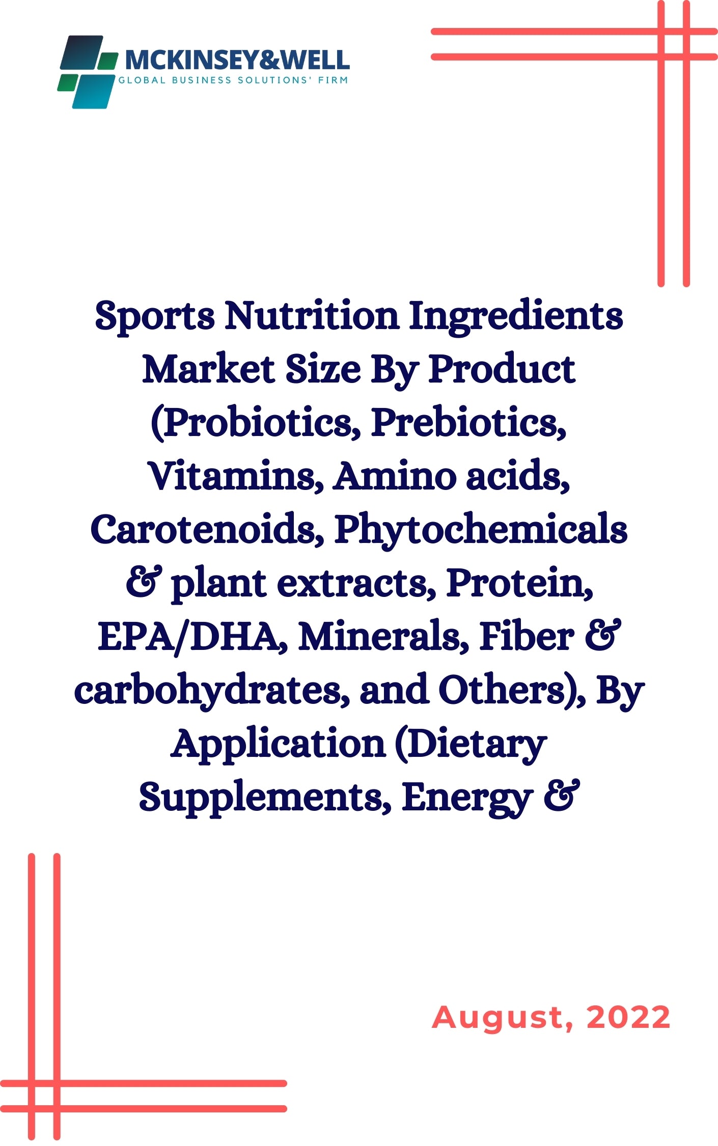 Sports Nutrition Ingredients Market Size By Product (Probiotics, Prebiotics, Vitamins, Amino acids, Carotenoids, Phytochemicals & plant extracts, Protein, EPA/DHA, Minerals, Fiber & carbohydrates, and Others), By Application (Dietary Supplements, Energy &