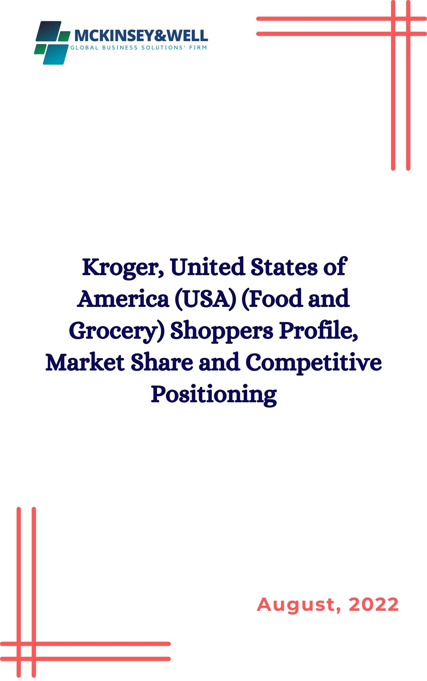 Kroger, United States of America (USA) (Food and Grocery) Shoppers Profile, Market Share and Competitive Positioning