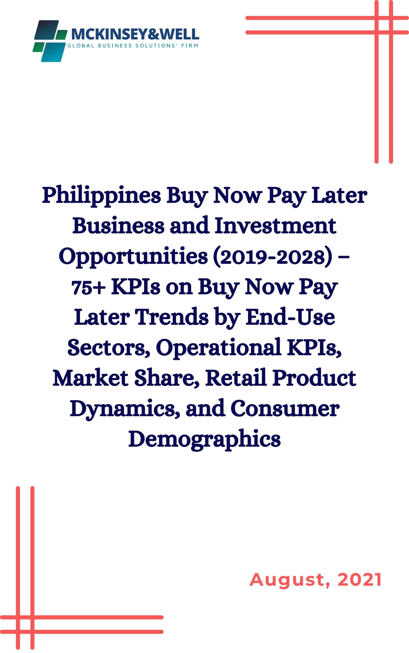 Philippines Buy Now Pay Later Business and Investment Opportunities (2019-2028) – 75+ KPIs on Buy Now Pay Later Trends by End-Use Sectors, Operational KPIs, Market Share, Retail Product Dynamics, and Consumer Demographics