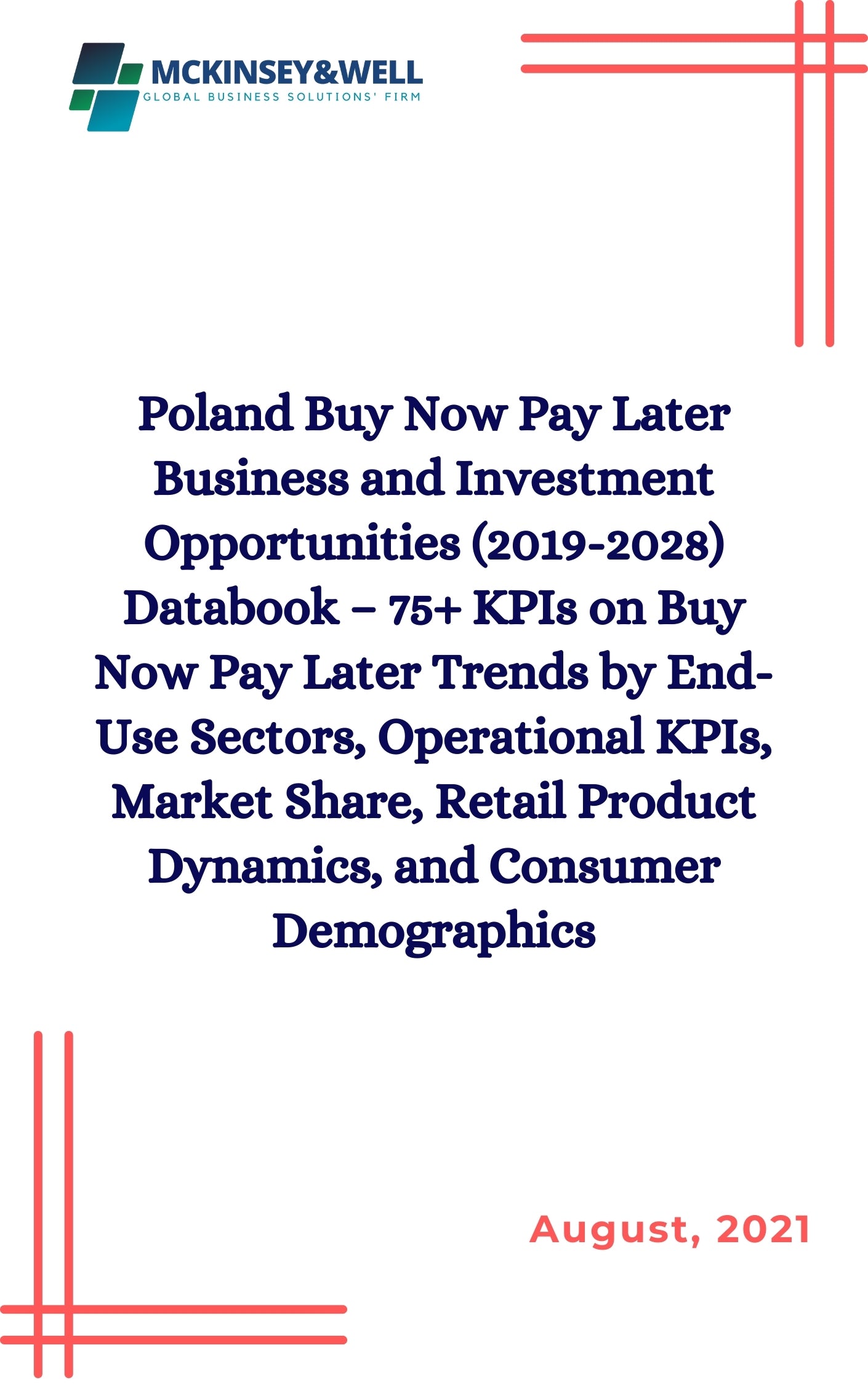 Poland Buy Now Pay Later Business and Investment Opportunities (2019-2028) Databook – 75+ KPIs on Buy Now Pay Later Trends by End-Use Sectors, Operational KPIs, Market Share, Retail Product Dynamics, and Consumer Demographics